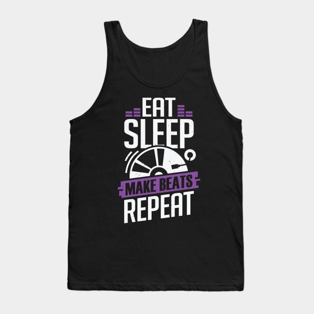 Eat Sleep Make Beats Repeat DJ Disc Jockey Gift Tank Top by Dolde08